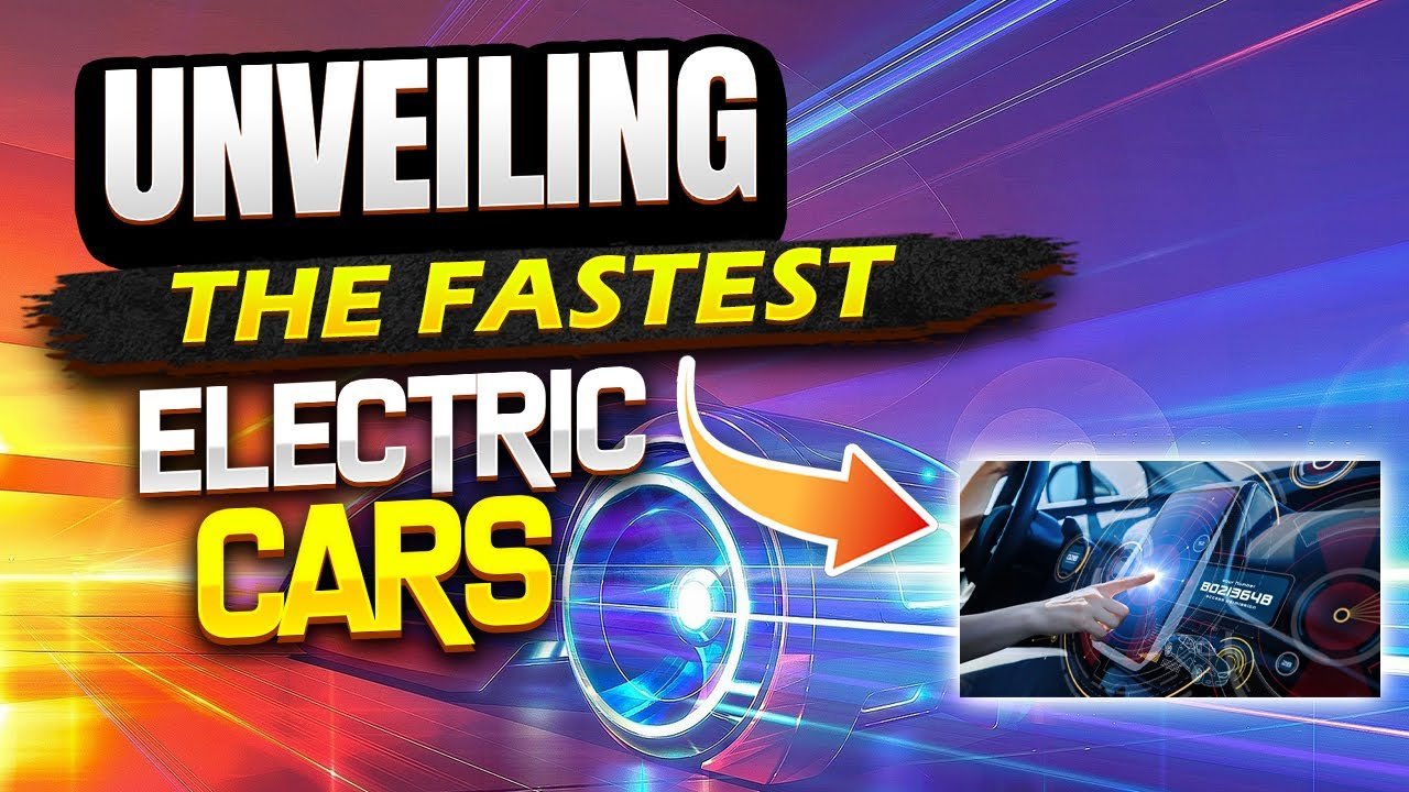 Unveiling the Fastest Electric Cars – 2022