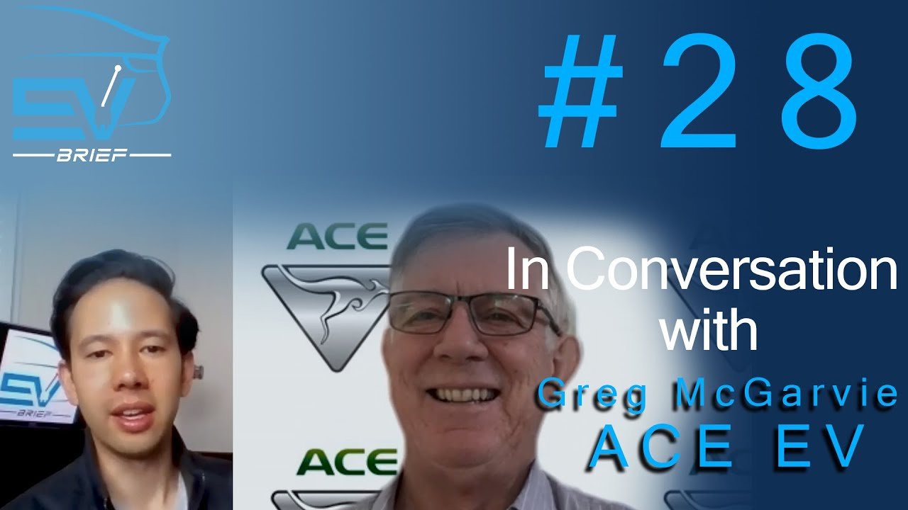EV Brief Podcast #28- In Conversation with Greg McGarvie, ACE Electric Vehicles