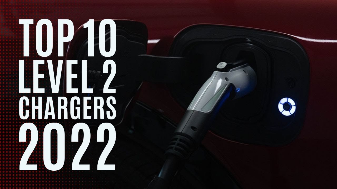 Top 10: Best Level 2 EV Chargers of 2022 / Home Electric Car Charger, Electric Vehicle Charger
