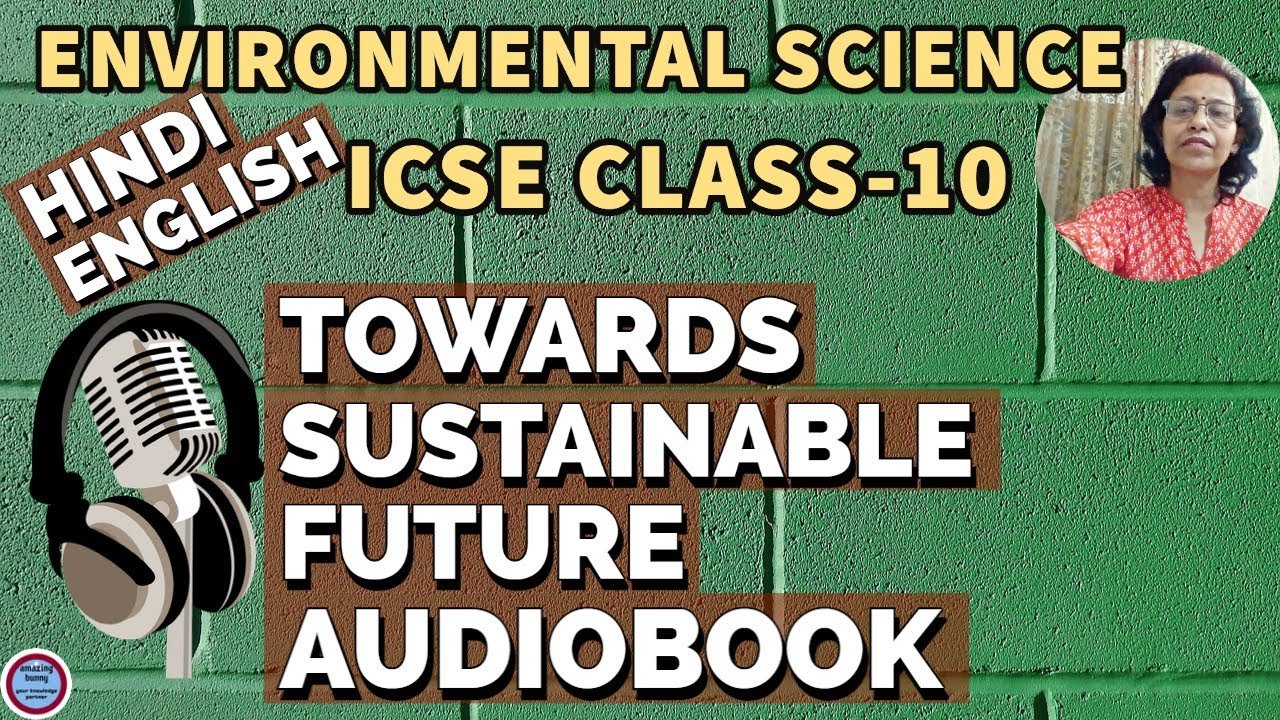 CLASS 10 EVS ICSE SEM-2:Towards a Sustainable Future: Audio Book(Hindi/English)environmental science