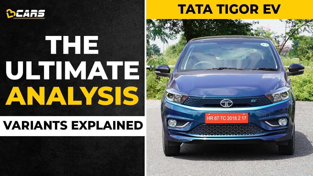 Tata Tigor EV Variants Explained | XE, XM, XZ+ | Sep 2021 | The Ultimate Analysis