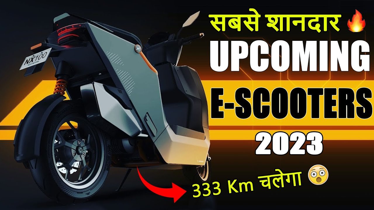 7 Best Upcoming Electric Scooters In 2023 (333Km Rng)