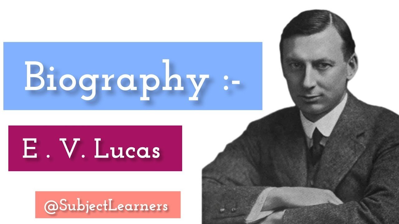 || Biography of E. V. Lucas || @SubjectLearners