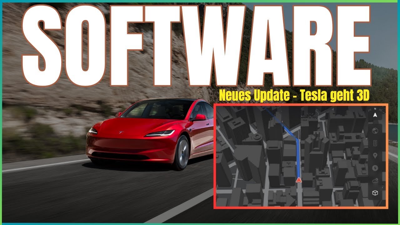 Tesla Software – Neues Update – Tesla geht 3D